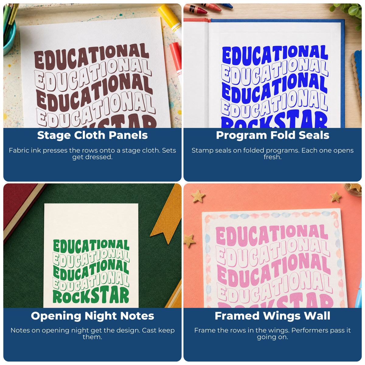 Four ways to use the Wavy Educational Rockstar Word Art Wood Handle Stamp: stage cloth panels, program fold seals, opening night notes and framed wings wall.