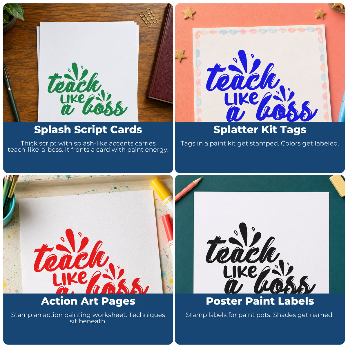 Four ways to use the Teach Like A Boss Script Lettering Self-Inking Stamp: splash script cards, splatter kit tags, action art pages and poster paint labels.