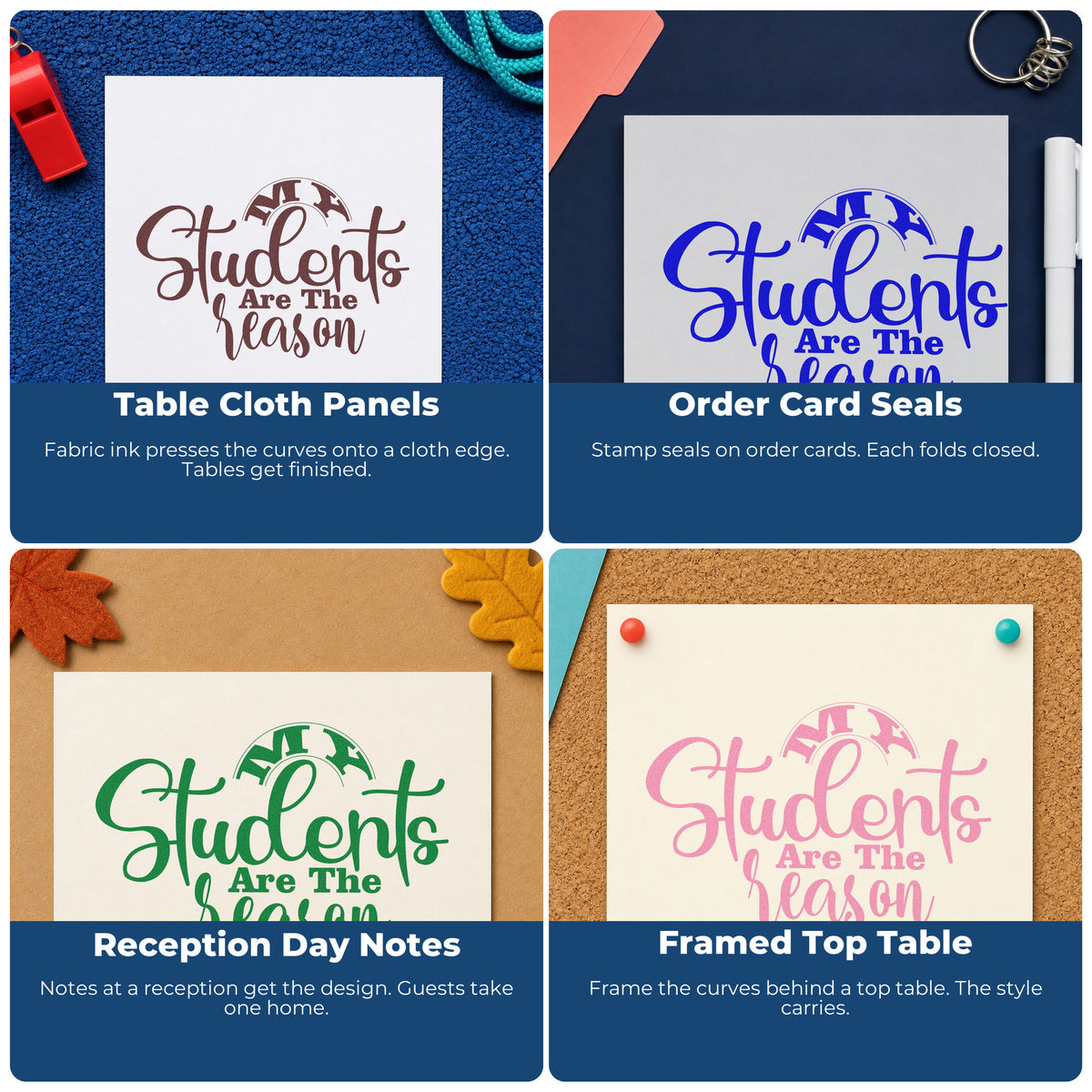 Four ways to use the My Students Are The Reason Word Art Rubber Stamp – Wood Handle: table cloth panels, order card seals, reception day notes and framed top table.
