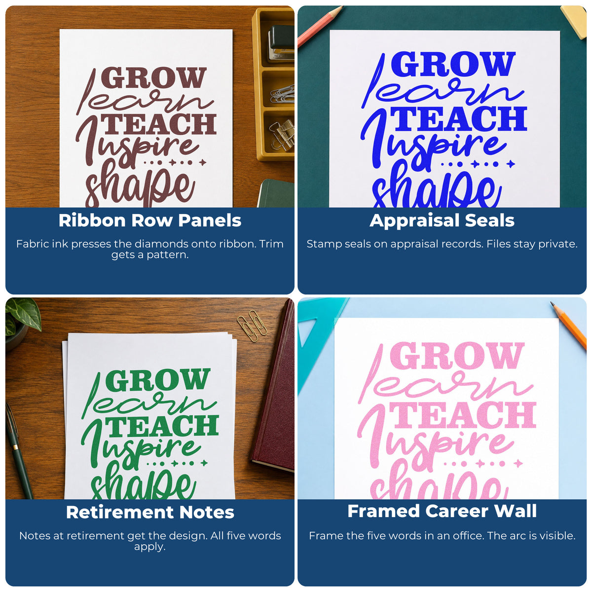 Four ways to use the Teach And Inspire Diamond Word Stack Self-Inking Stamp: ribbon row panels, appraisal seals, retirement notes and framed career wall.