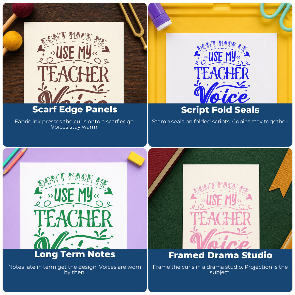 Four ways to use the Don't Make Teacher Voice Rubber Stamp – Duo Hand: scarf edge panels, script fold seals, long term notes and framed drama studio.