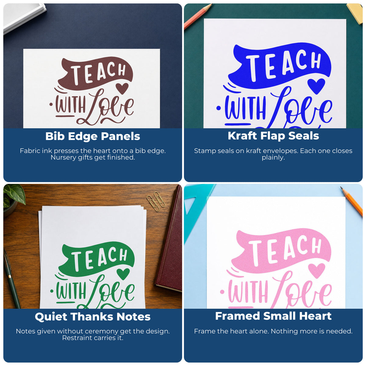 Four ways to use the Teach With Love Banner Self-Inking Stamp: bib edge panels, kraft flap seals, quiet thanks notes and framed small heart.