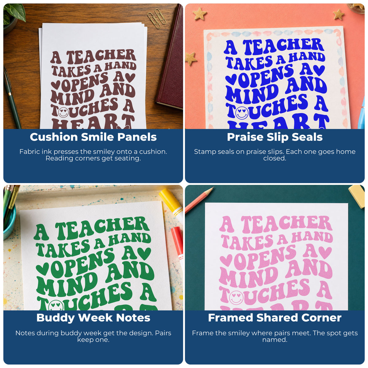 Four ways to use the Teacher Takes Hand Touches Heart Smiley Face Stamp – Self-Inking: cushion smile panels, praise slip seals, buddy week notes and framed shared corner.