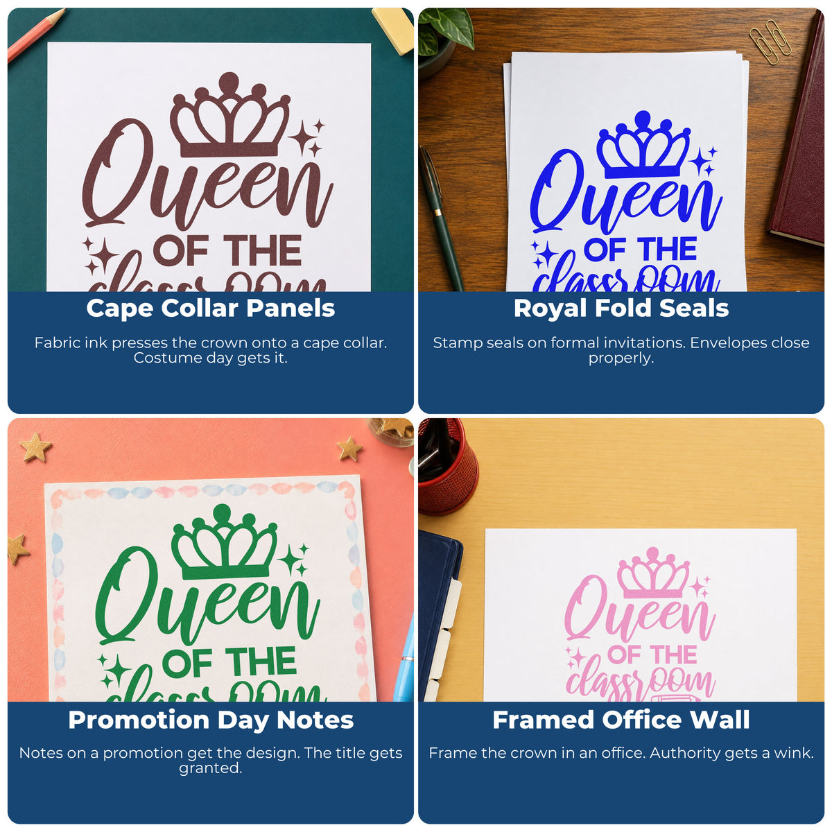 Four ways to use the Queen Of The Classroom Crown Pre-Inked Stamp – Slim: cape collar panels, royal fold seals, promotion day notes and framed office wall.