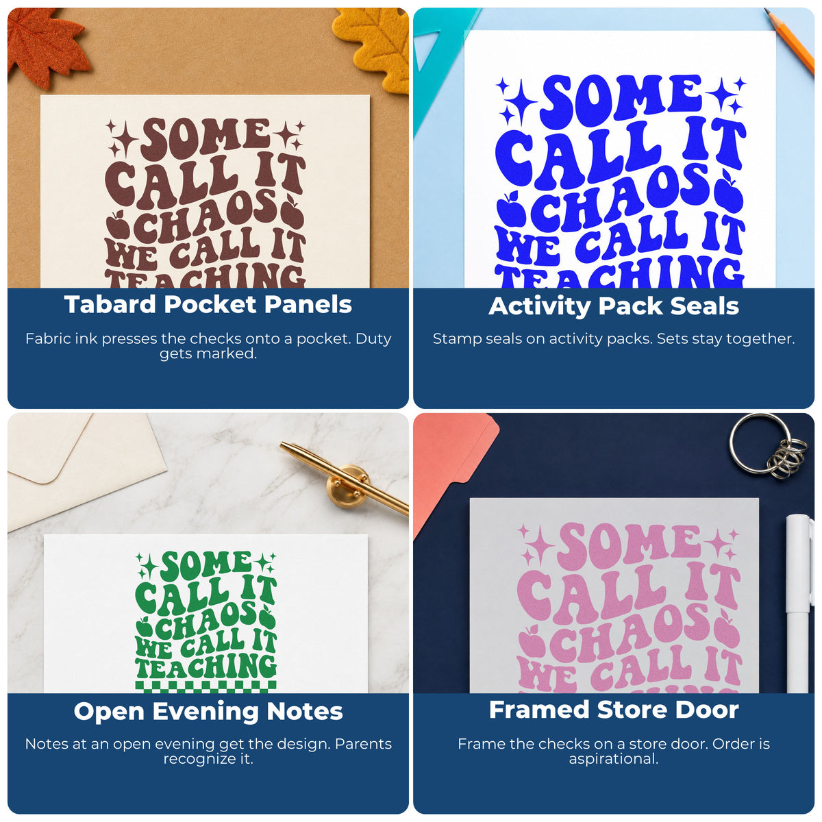 Four ways to use the Some Call It Chaos We Call It Teaching Rubber Stamp – Wood Handle: tabard pocket panels, activity pack seals, open evening notes and framed store door.