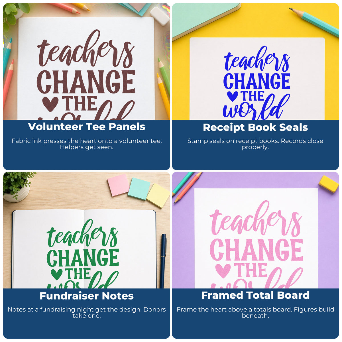 Four ways to use the Teachers Change The World Heart Premium Wooden Stamp - Vintage Pro: volunteer tee panels, receipt book seals, fundraiser notes and framed total board.
