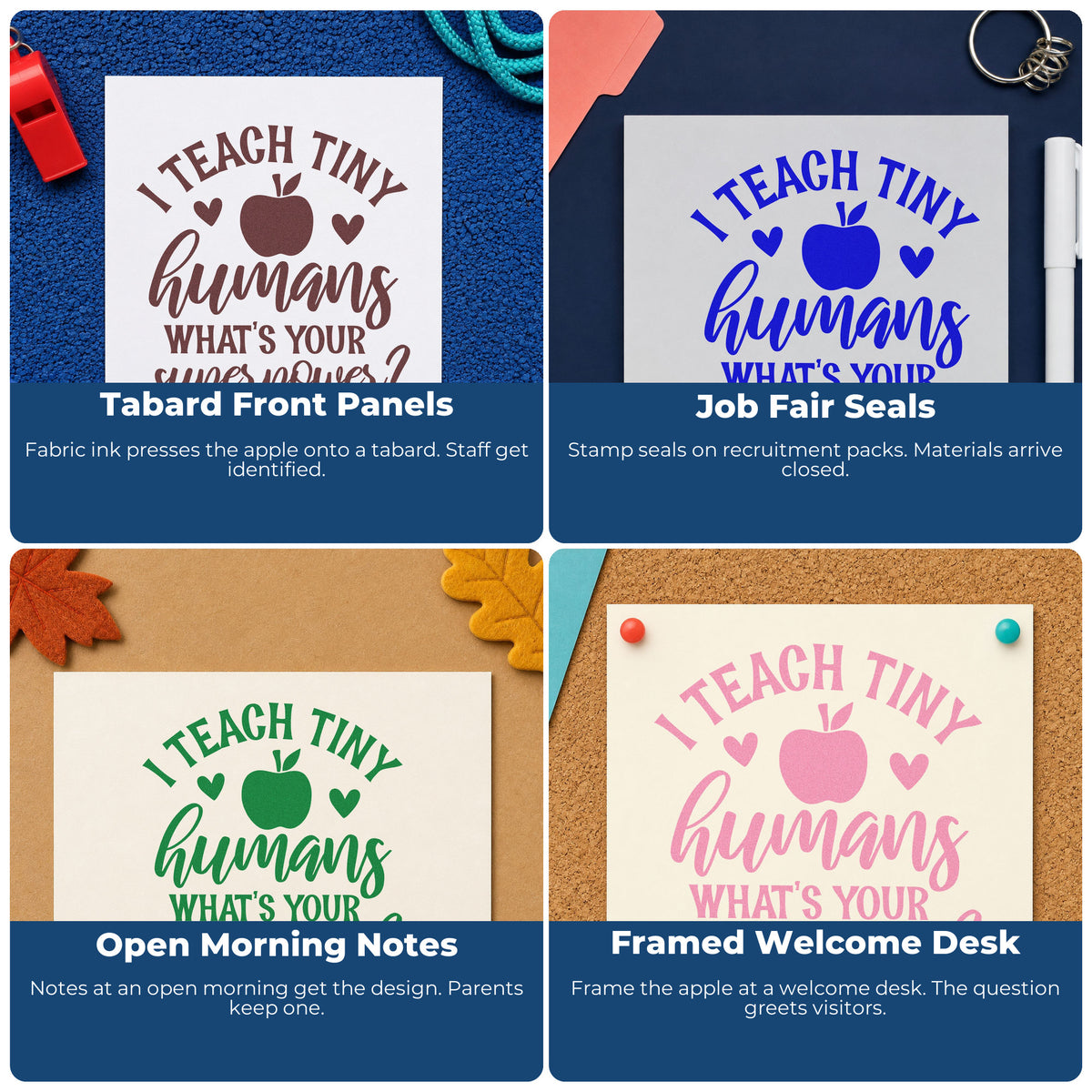 Four ways to use the Teach Tiny Humans Superpower Rubber Stamp – Wood Handle: tabard front panels, job fair seals, open morning notes and framed welcome desk.