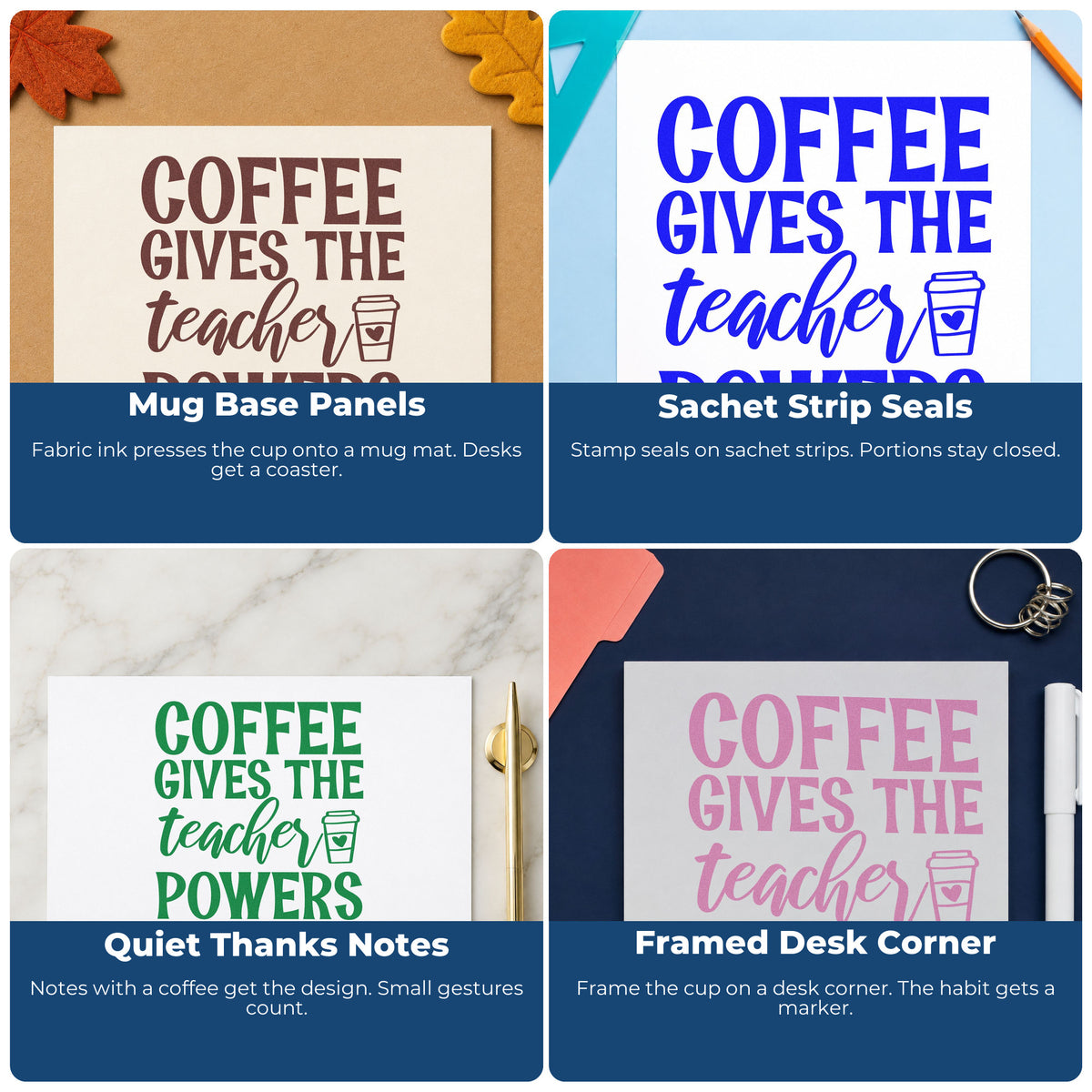 Four ways to use the Teacher Powers Fueled By Coffee Pre-Inked Stamp – PSI: mug base panels, sachet strip seals, quiet thanks notes and framed desk corner.