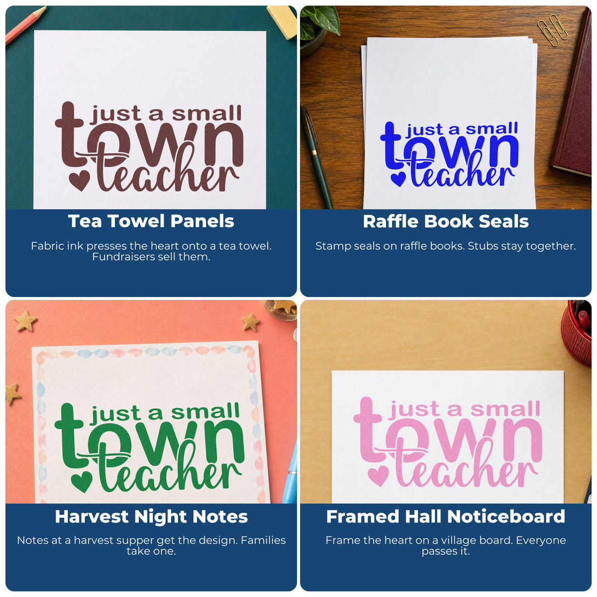 Four ways to use the Just A Small Town Teacher Self-Inking Stamp: tea towel panels, raffle book seals, harvest night notes and framed hall noticeboard.