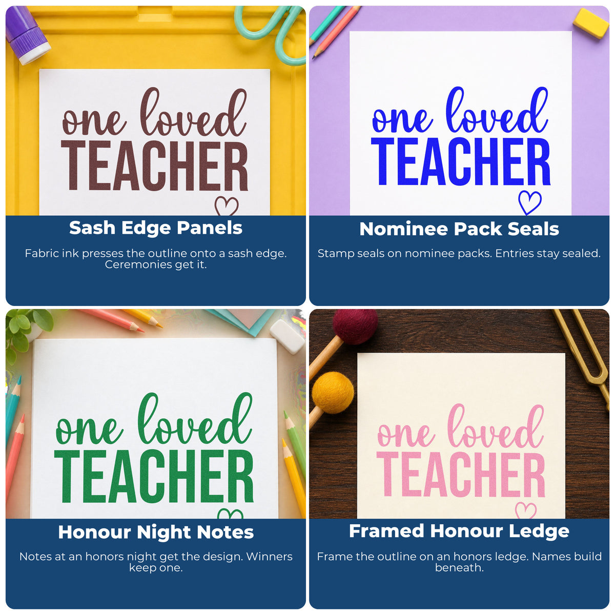 Four ways to use the Wood Handle One Loved Teacher With Hearts Rubber Stamp: sash edge panels, nominee pack seals, honour night notes and framed honour ledge.