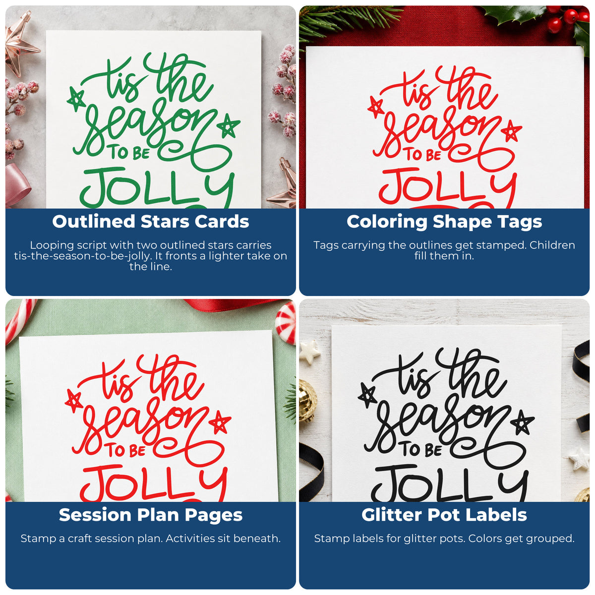 Four ways to use the Tis The Season To Be Jolly Wood Handle Stamp: outlined stars cards, coloring shape tags, session plan pages and glitter pot labels.