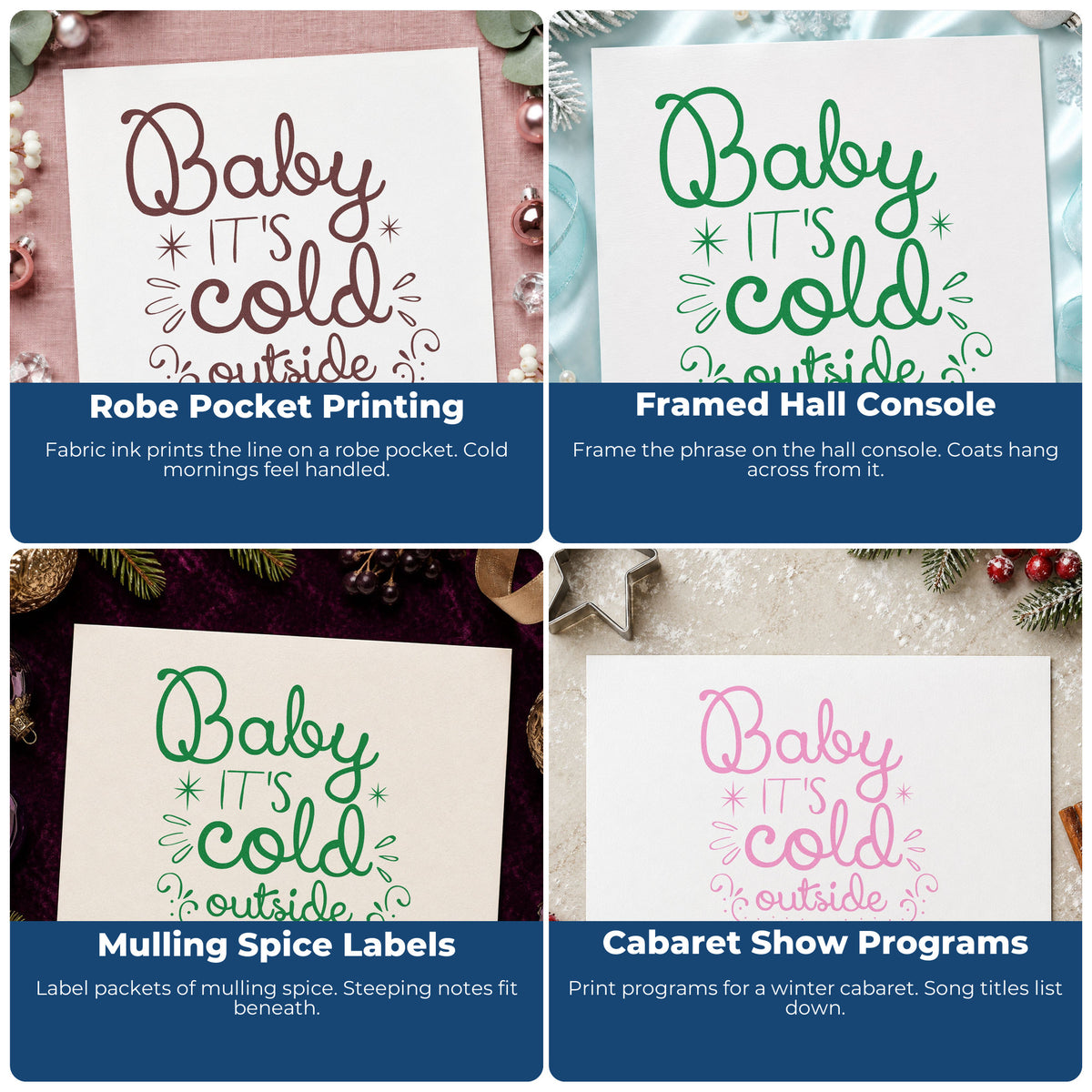 Four ways to use the Baby It's Cold Outside Curls Slim Pre-Inked Stamp: robe pocket printing, framed hall console, mulling spice labels and cabaret show programs.