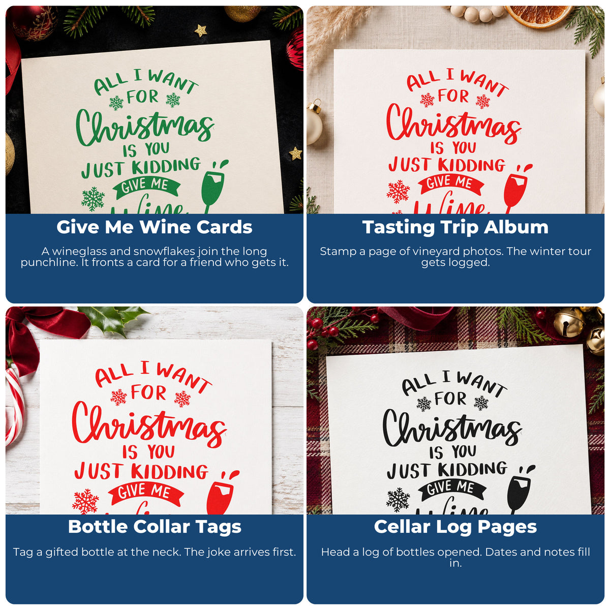 Four ways to use the All I Want For Christmas Is You Just Kidding Give Me Wine Premium Wooden Stamp - Vintage Pro: give me wine cards, tasting trip album, bottle collar tags and cellar log pages.