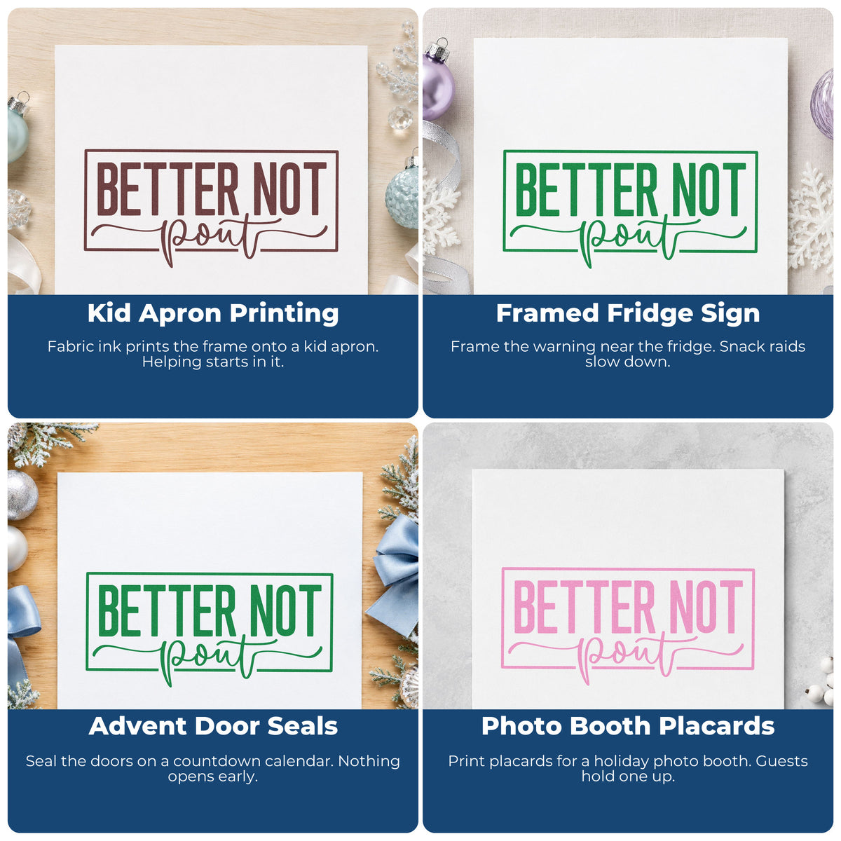 Four ways to use the Better Not Pout Stamp – Self-Inking: kid apron printing, framed fridge sign, advent door seals and photo booth placards.