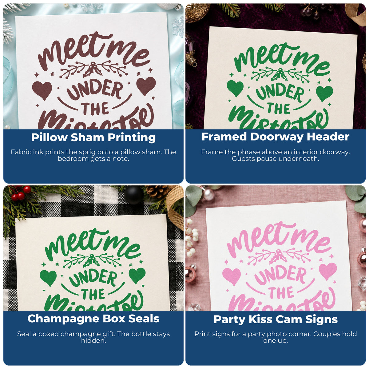 Four ways to use the Meet Me Under The Mistletoe Self-Inking Craft Stamp: pillow sham printing, framed doorway header, champagne box seals and party kiss cam signs.