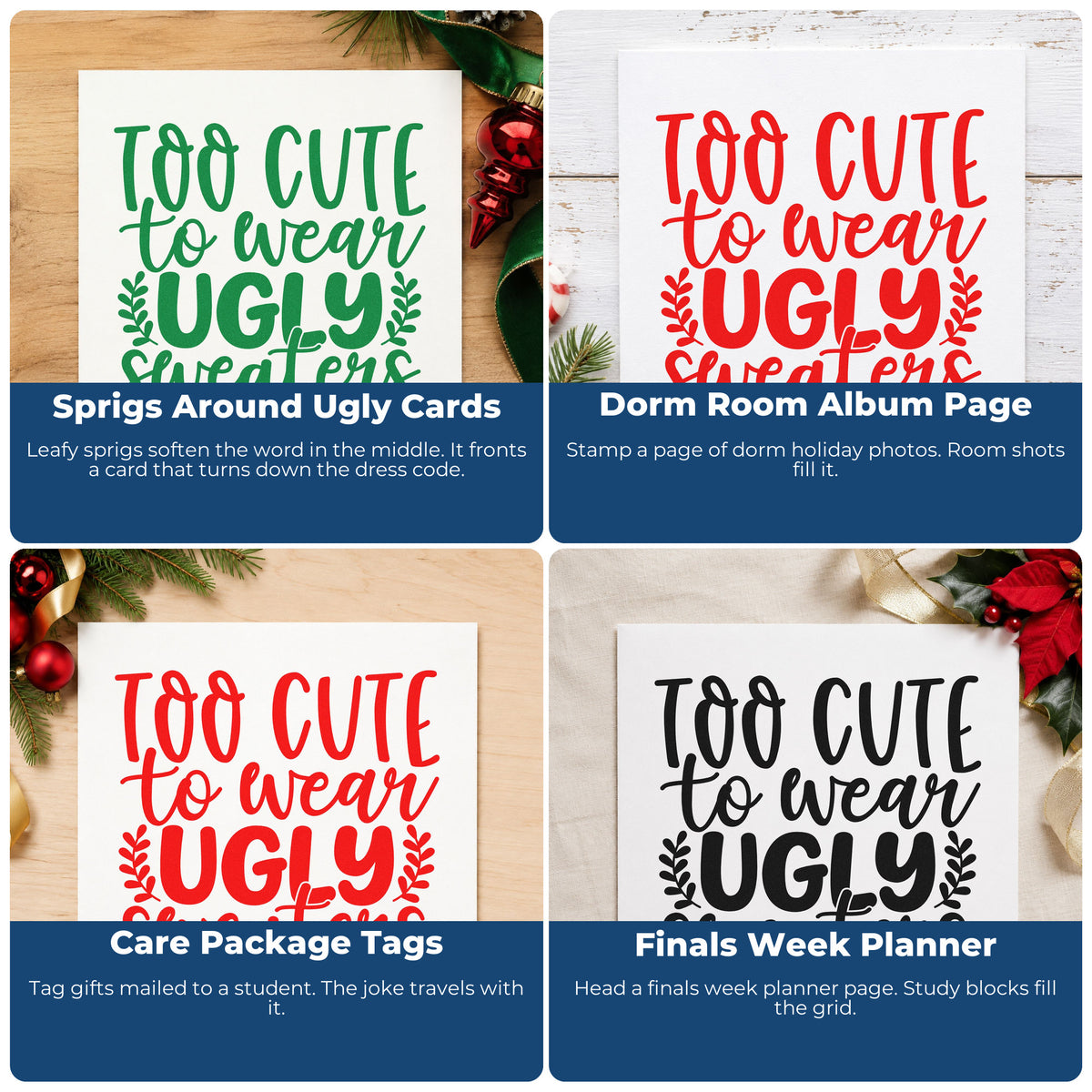 Four ways to use the Too Cute To Wear Ugly Sweaters Stamp - Premium Vintage Pro Wooden: sprigs around ugly cards, dorm room album page, care package tags and finals week planner.