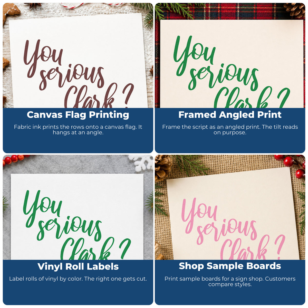 Four ways to use the You Serious Clark? Wood-Mounted Rubber Stamp: canvas flag printing, framed angled print, vinyl roll labels and shop sample boards.