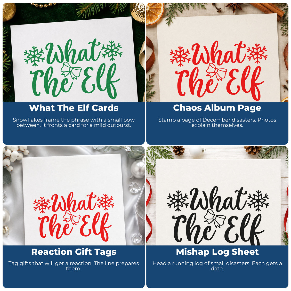 Four ways to use the Self-Inking What The Elf Snowflakes Stamp: what the elf cards, chaos album page, reaction gift tags and mishap log sheet.