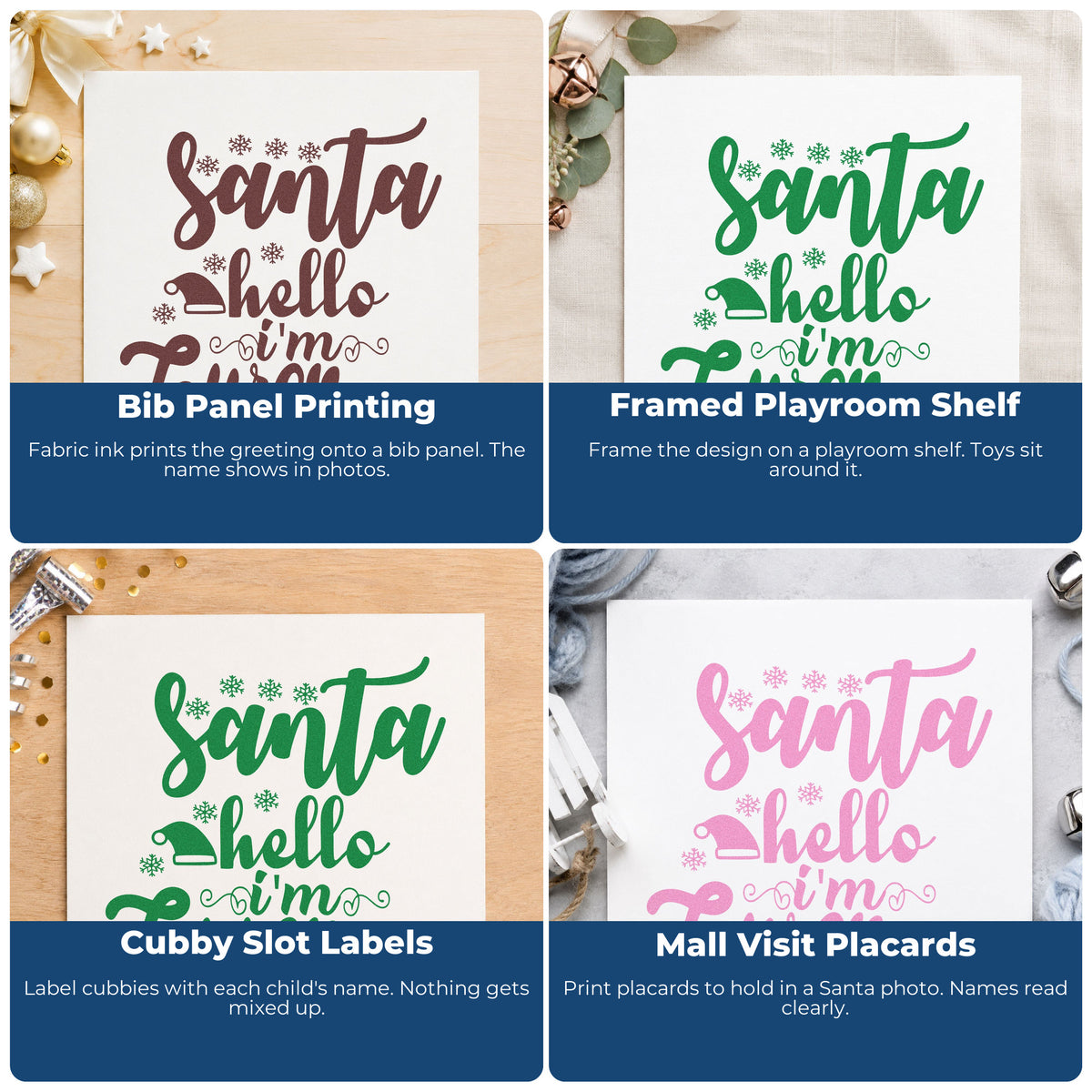 Four ways to use the Santa Hello I'm Lauren Snowflakes Pre-Inked Stamp – Slim: bib panel printing, framed playroom shelf, cubby slot labels and mall visit placards.