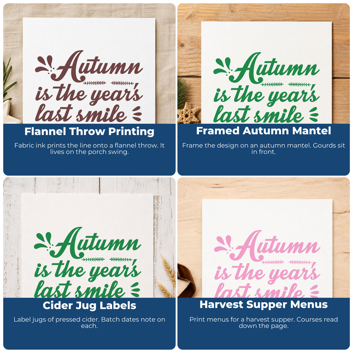 Four ways to use the Autumn Is The Year's Last Smile Slim Pre-Inked Stamp: flannel throw printing, framed autumn mantel, cider jug labels and harvest supper menus.