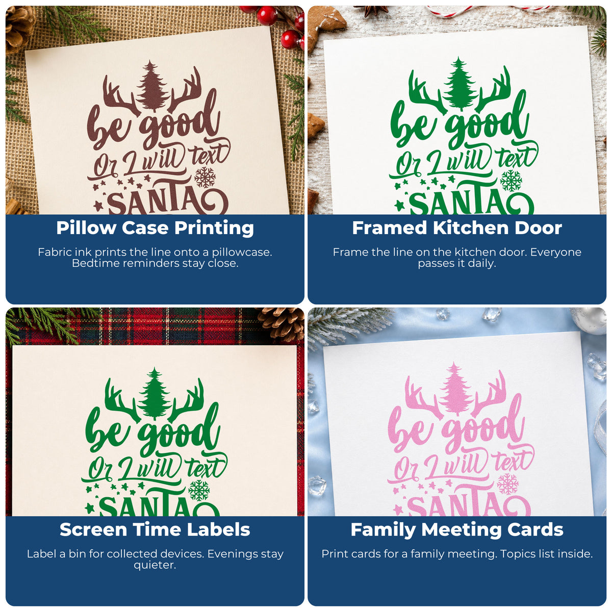 Four ways to use the Be Good Text Santa Antlers Stamp – Wood Handle: pillow case printing, framed kitchen door, screen time labels and family meeting cards.