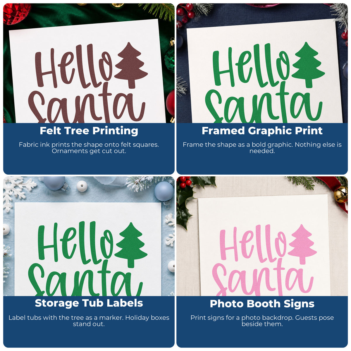 Four ways to use the Hello Santa With Tree Craft Stamp – Self-Inking: felt tree printing, framed graphic print, storage tub labels and photo booth signs.