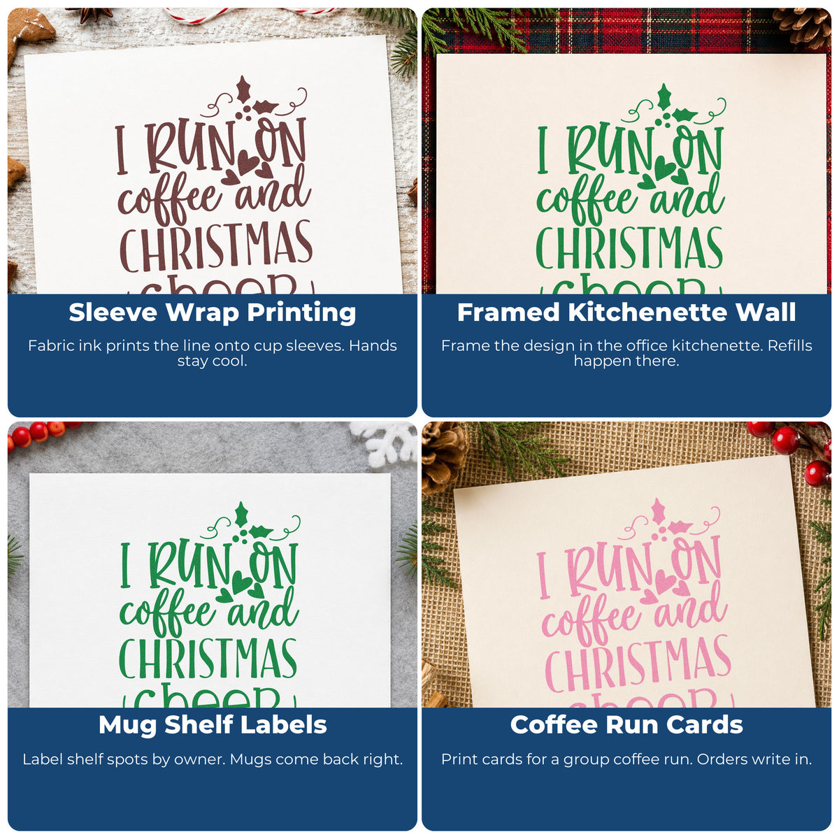 Four ways to use the I Run On Coffee And Christmas Cheer Premium Wooden Stamp - Vintage Pro: sleeve wrap printing, framed kitchenette wall, mug shelf labels and coffee run cards.