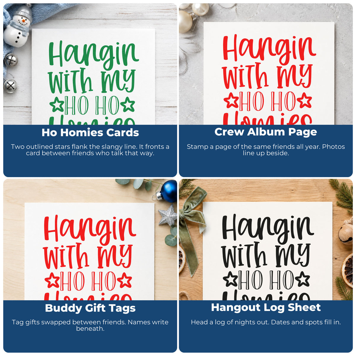 Four ways to use the Hangin With My Ho Ho Homies With Stars PSI Pre-Inked Stamp: ho homies cards, crew album page, buddy gift tags and hangout log sheet.