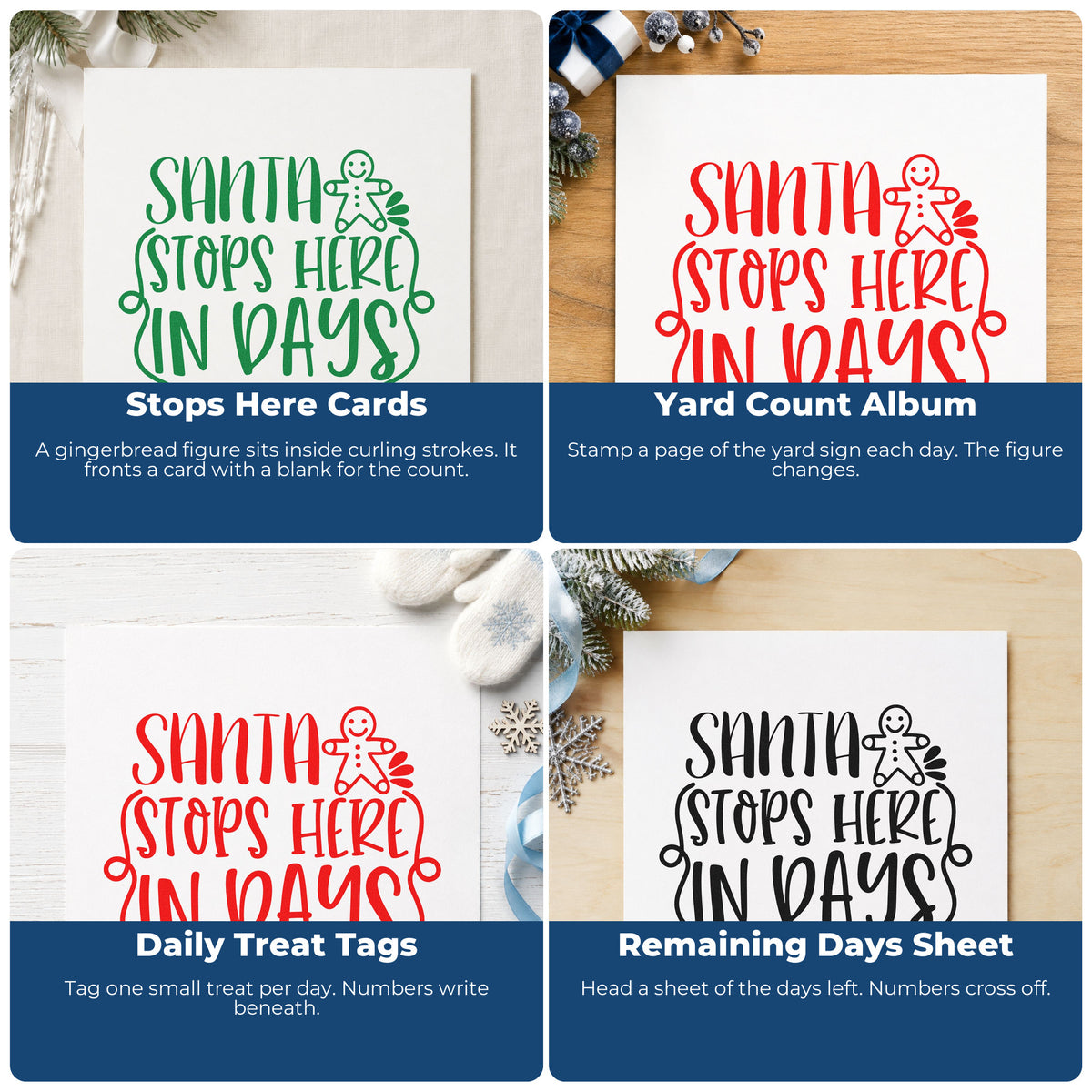 Four ways to use the Santa Stops Here In Days Gingerbread Stamp – Self-Inking: stops here cards, yard count album, daily treat tags and remaining days sheet.