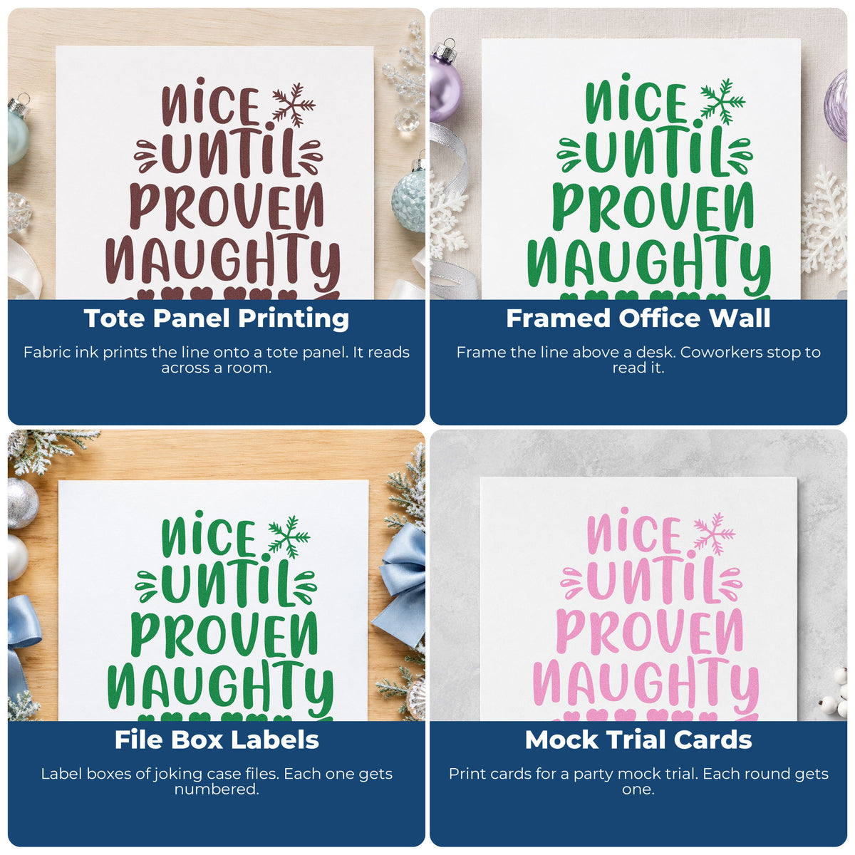 Four ways to use the Nice Until Proven Naughty Snowflakes Stamp - Premium Vintage Pro Wooden: tote panel printing, framed office wall, file box labels and mock trial cards.