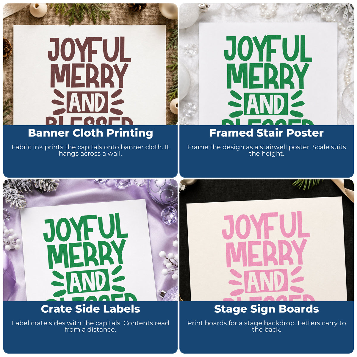 Four ways to use the Joyful Merry And Blessed Stamp - Premium Vintage Pro Wooden: banner cloth printing, framed stair poster, crate side labels and stage sign boards.