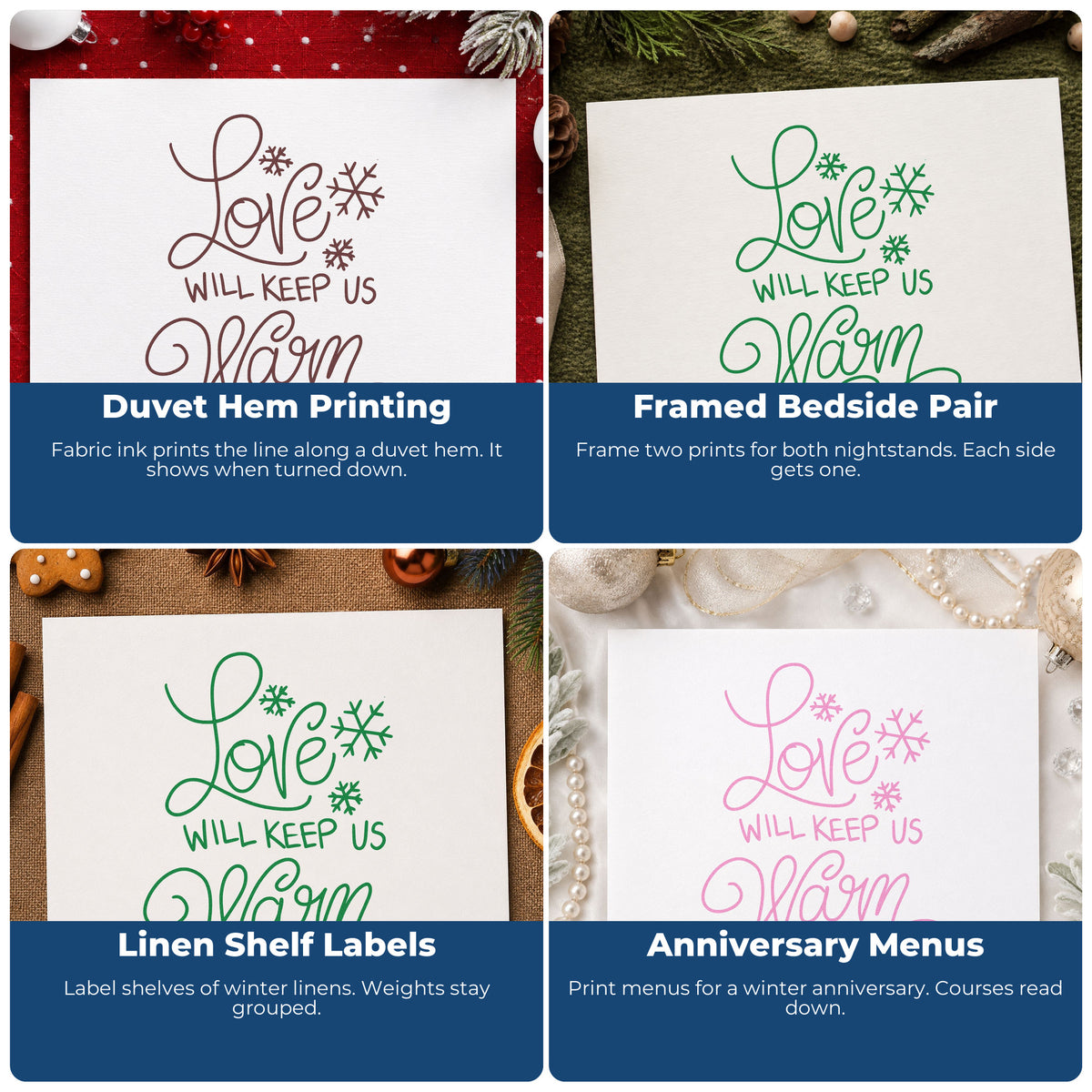 Four ways to use the Love Will Keep Us Warm Snowflakes Rubber Stamp – Wood Handle: duvet hem printing, framed bedside pair, linen shelf labels and anniversary menus.