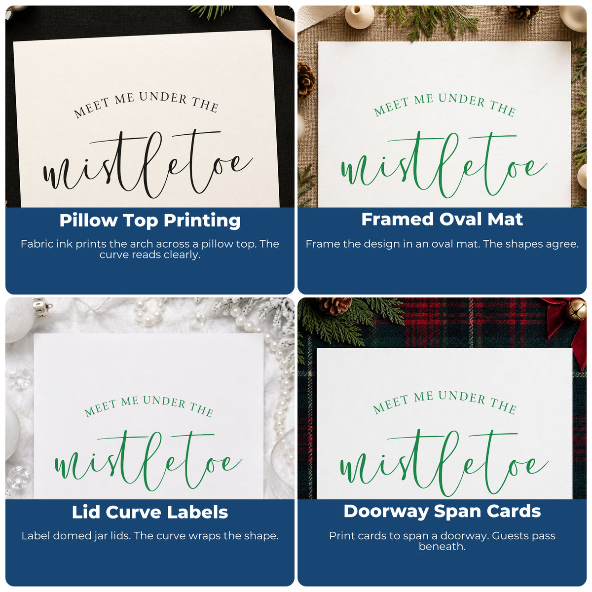 Four ways to use the Meet Me Under Mistletoe Script Self-Inking Stamp: pillow top printing, framed oval mat, lid curve labels and doorway span cards.