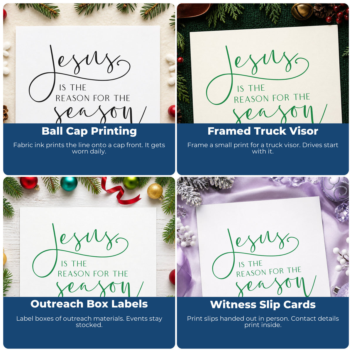 Four ways to use the Pre-Inked Jesus Reason For The Season Stamp – PSI: ball cap printing, framed truck visor, outreach box labels and witness slip cards.