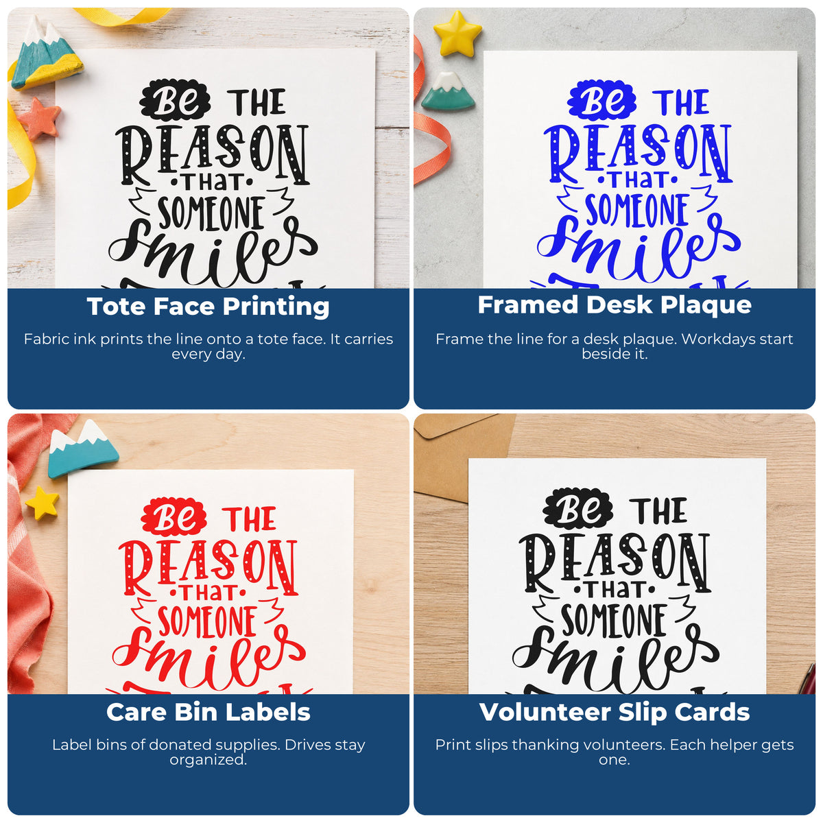 Four ways to use the Be Someone's Reason To Smile Self-Inking Stamp: tote face printing, framed desk plaque, care bin labels and volunteer slip cards.