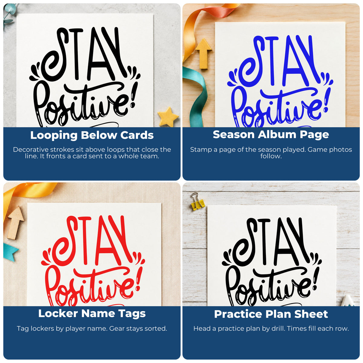 Four ways to use the Stay Positive Decorative Script Pre-Inked Stamp – PSI: looping below cards, season album page, locker name tags and practice plan sheet.