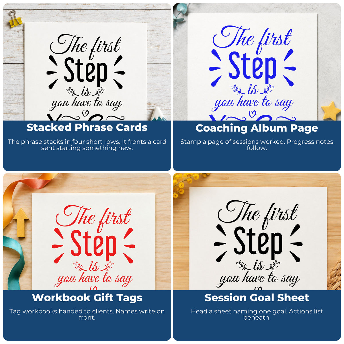 Four ways to use the The First Step Is You Have To Say You Can PSI Pre-Inked Stamp: stacked phrase cards, coaching album page, workbook gift tags and session goal sheet.
