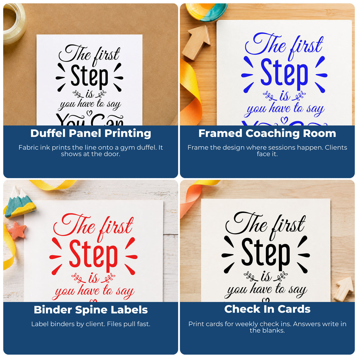 Four ways to use the The First Step Is You Have To Say You Can Self-Inking Stamp: duffel panel printing, framed coaching room, binder spine labels and check in cards.
