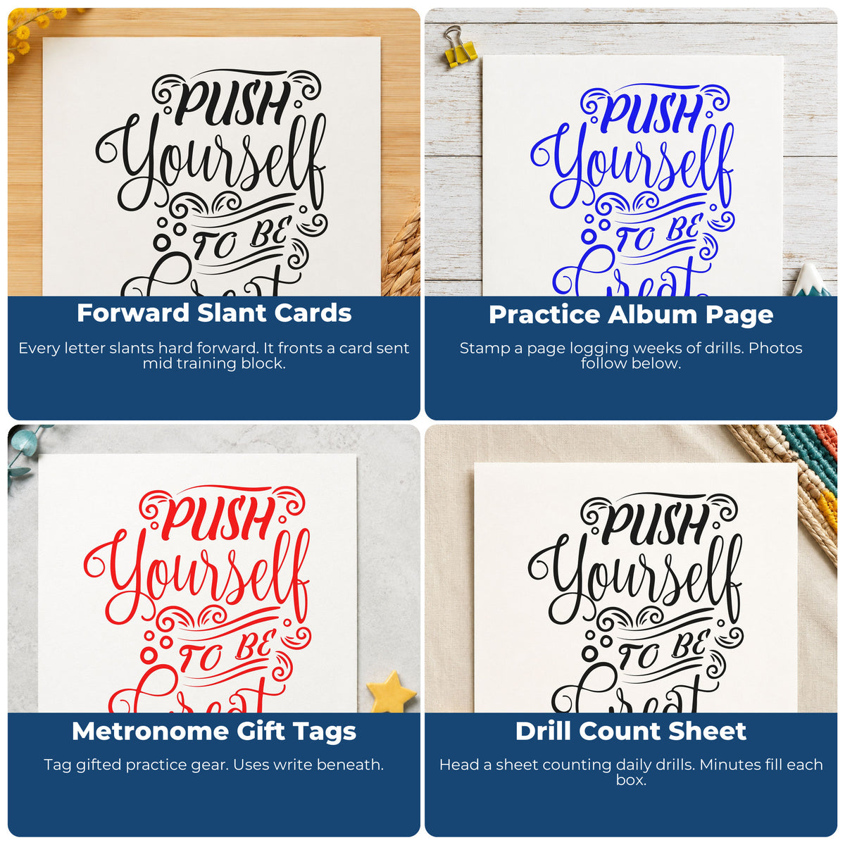 Four ways to use the Push Yourself To Be Great Wood Handle Stamp: forward slant cards, practice album page, metronome gift tags and drill count sheet.