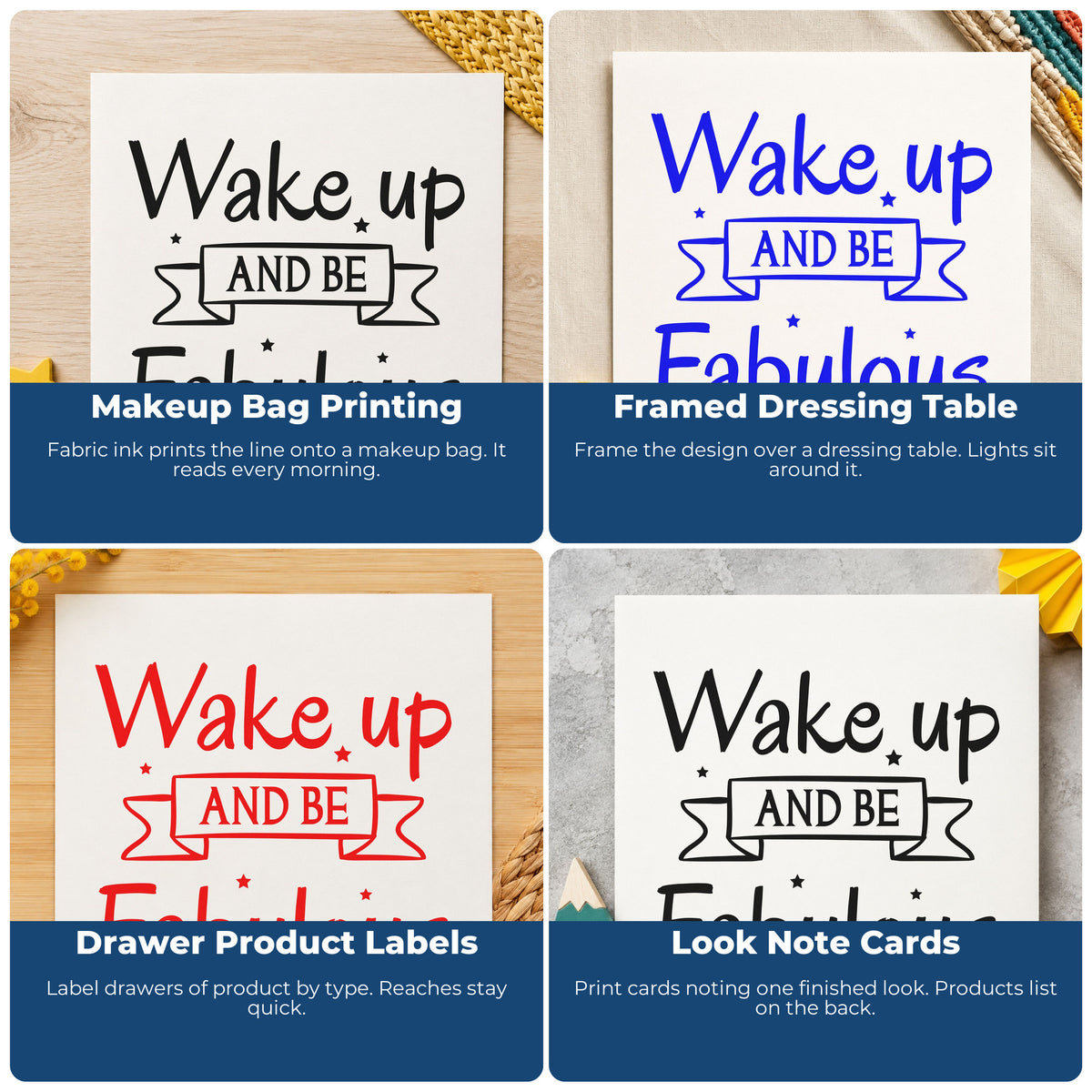 Four ways to use the Wake Up And Be Fabulous With Stars Stamp – Self-Inking: makeup bag printing, framed dressing table, drawer product labels and look note cards.