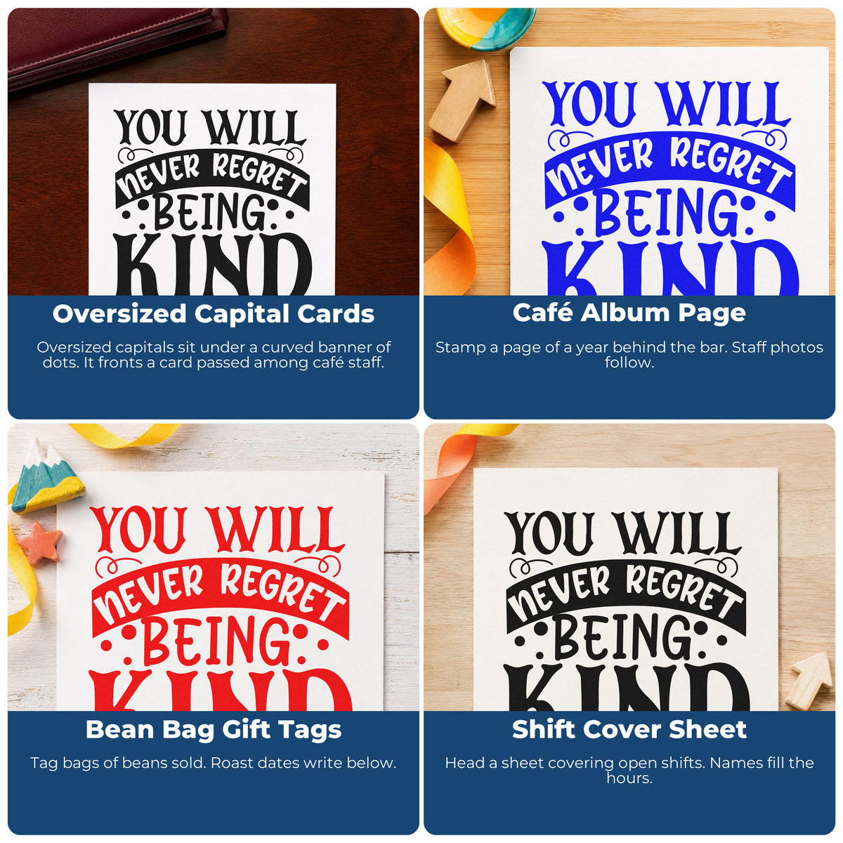 Four ways to use the You Will Never Regret Being Kind Self-Inking Craft Stamp: oversized capital cards, café album page, bean bag gift tags and shift cover sheet.