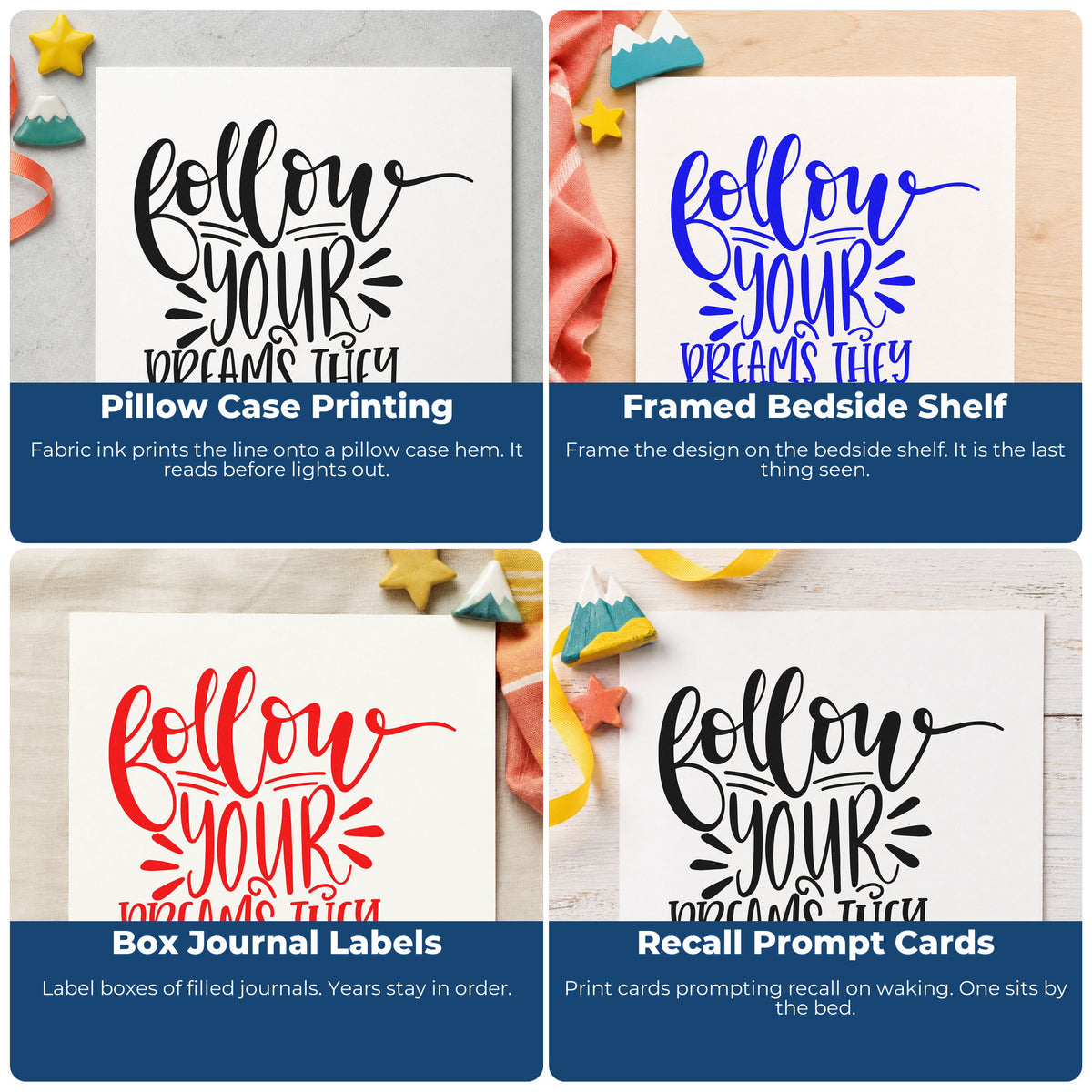 Four ways to use the Slim Pre-Inked Follow Your Dreams They Know The Way Stamp: pillow case printing, framed bedside shelf, box journal labels and recall prompt cards.