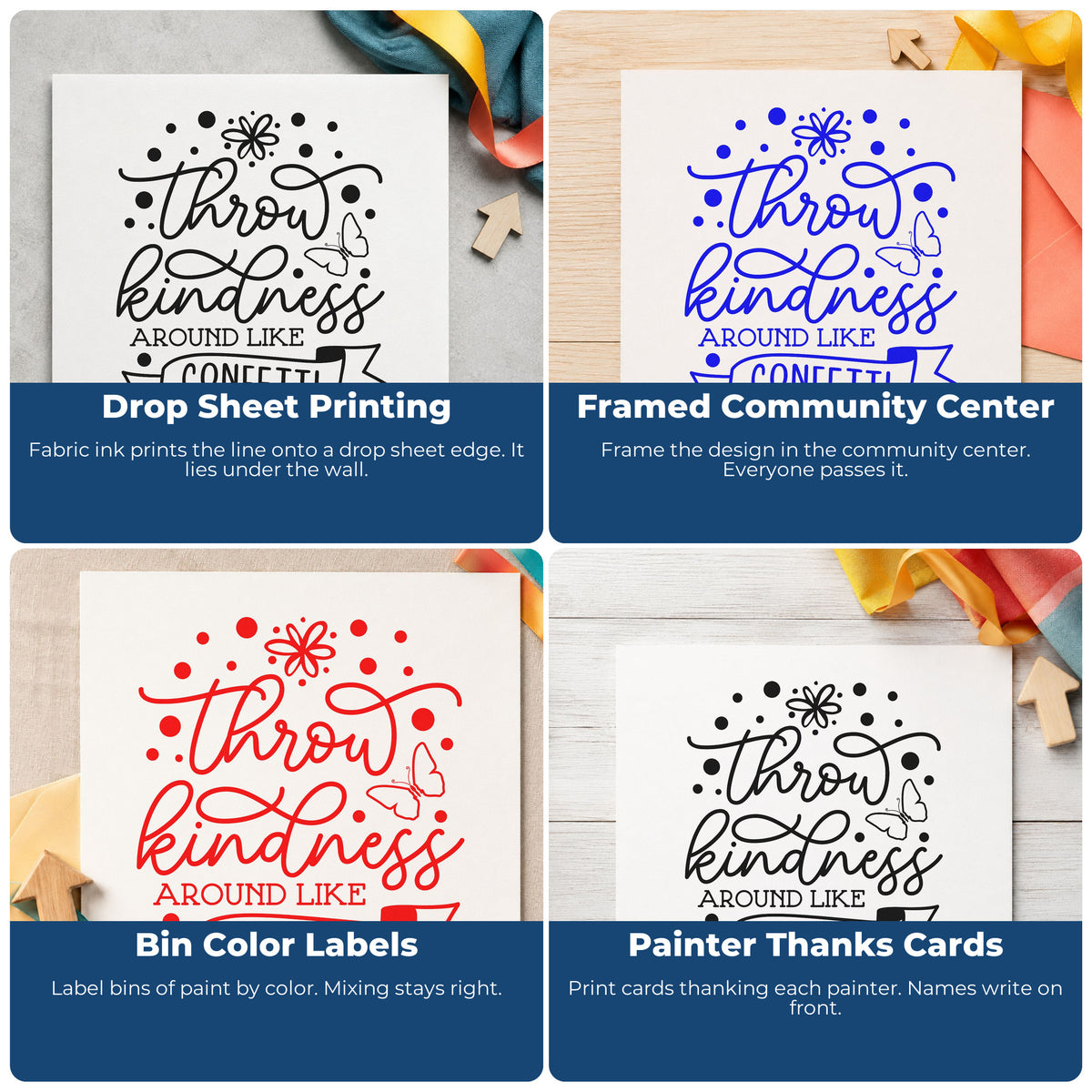 Four ways to use the Throw Kindness Around Like Confetti Self-Inking Craft Stamp: drop sheet printing, framed community center, bin color labels and painter thanks cards.