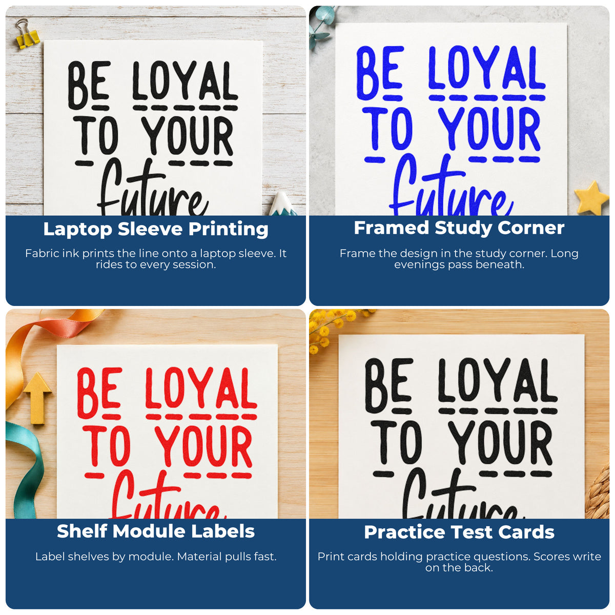 Four ways to use the Be Loyal To Your Future Pre-Inked Stamp – PSI: laptop sleeve printing, framed study corner, shelf module labels and practice test cards.