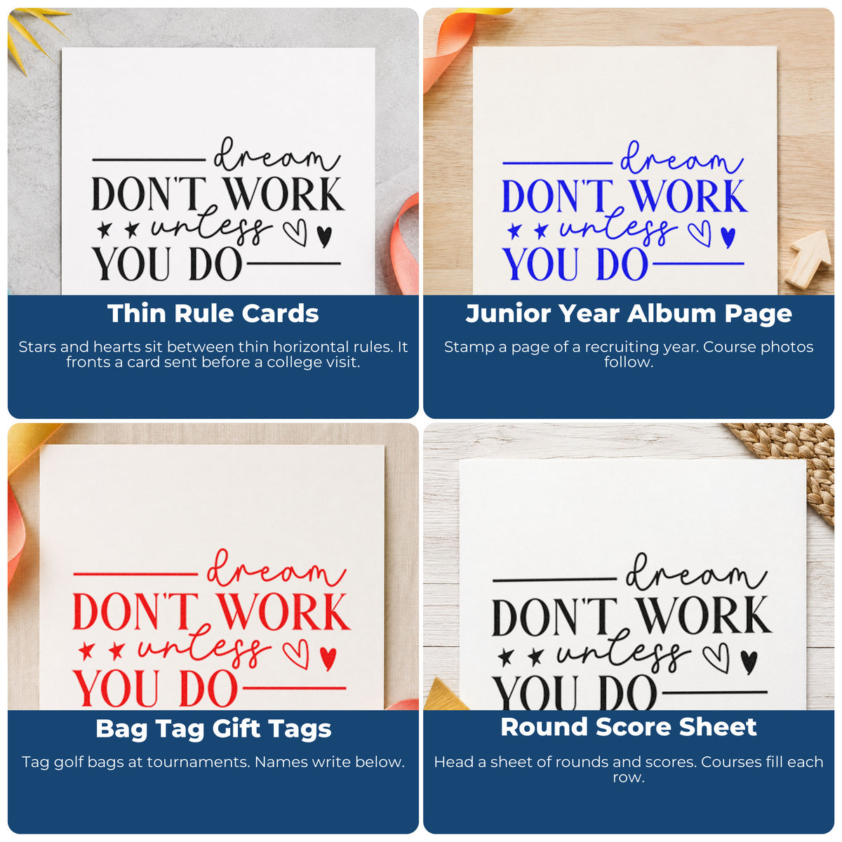 Four ways to use the Dream Don't Work Unless You Rubber Stamp – Wood Handle: thin rule cards, junior year album page, bag tag gift tags and round score sheet.