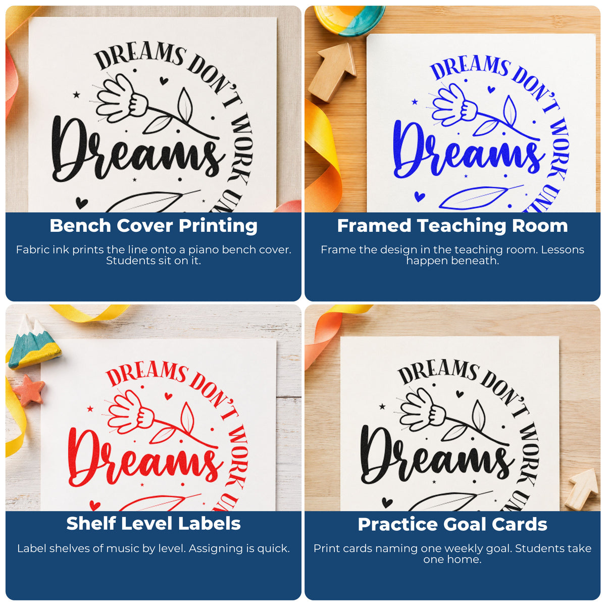 Four ways to use the Dreams Don't Work Unless You Do Floral Accents Rubber Stamp – Duo Hand: bench cover printing, framed teaching room, shelf level labels and practice goal cards.