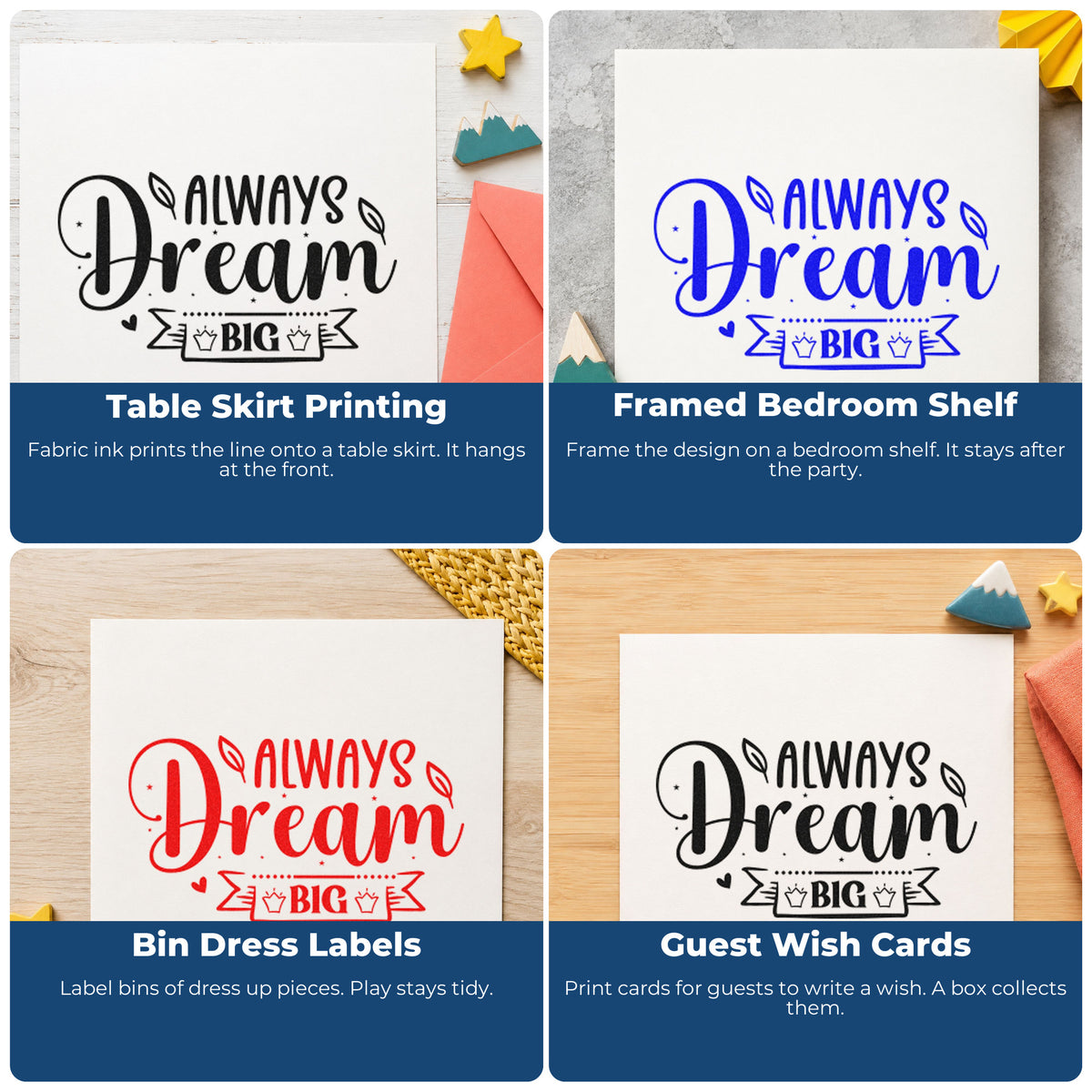 Four ways to use the Always Dream Big Two Crowns Premium Wooden Stamp - Vintage Pro: table skirt printing, framed bedroom shelf, bin dress labels and guest wish cards.