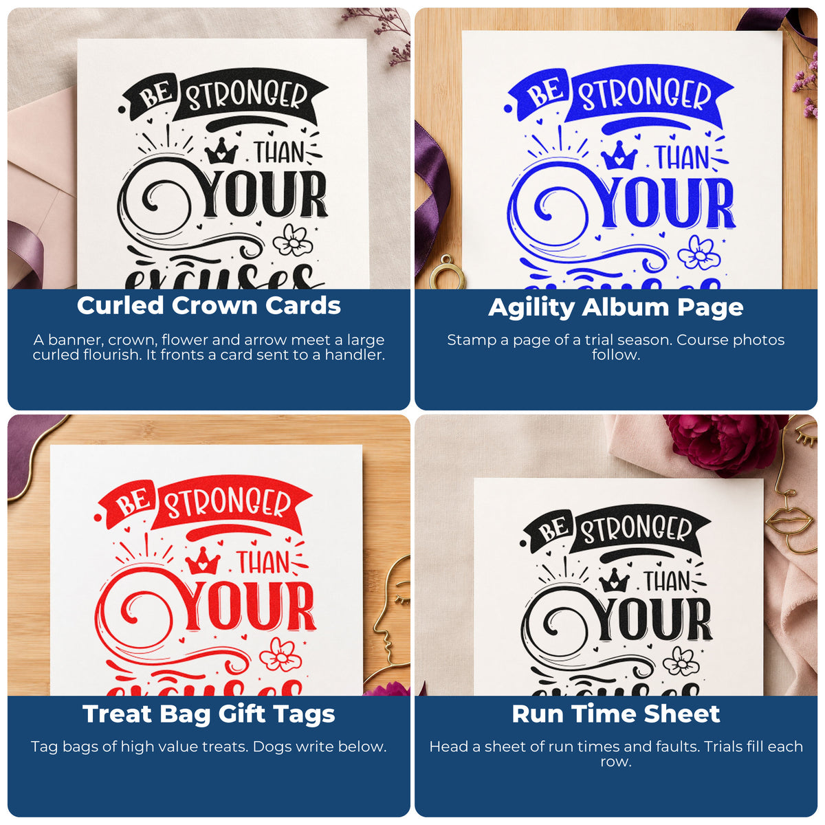 Four ways to use the Stronger Than Your Excuses Crown Floral Accents Stamp – Self-Inking: curled crown cards, agility album page, treat bag gift tags and run time sheet.