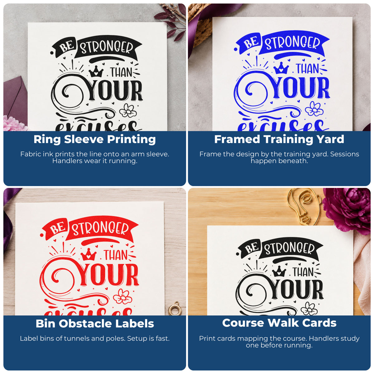 Four ways to use the PSI Pre-Inked Stronger Than Your Excuses Crown Floral Accents Stamp: ring sleeve printing, framed training yard, bin obstacle labels and course walk cards.