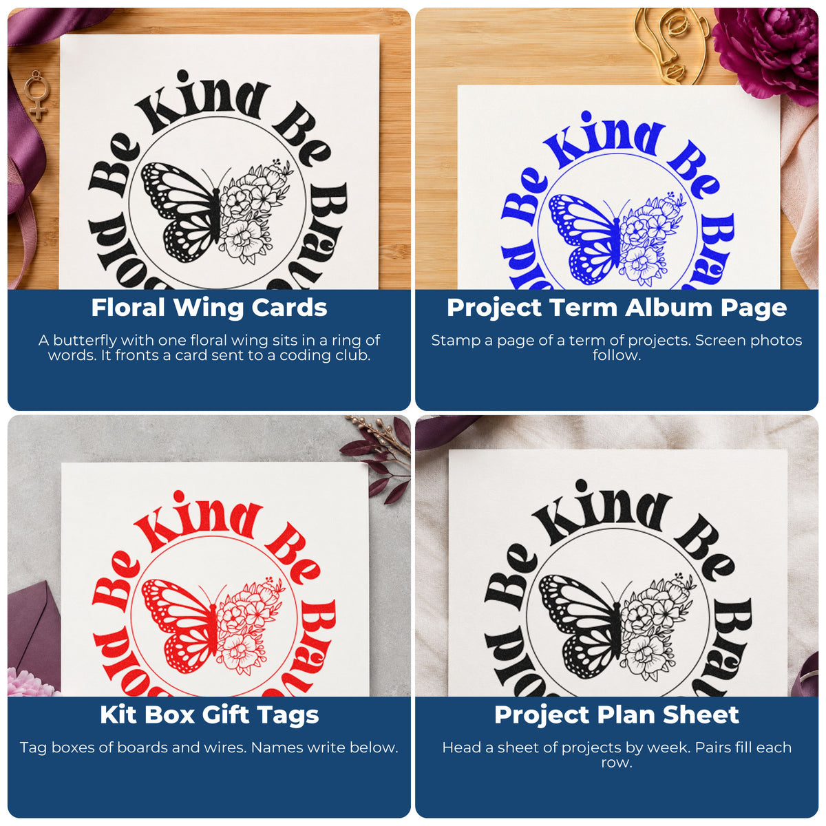 Four ways to use the Be Kind Brave Bold Butterfly Wood Handle Stamp: floral wing cards, project term album page, kit box gift tags and project plan sheet.